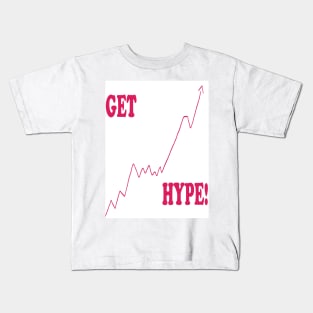 Get Hype! Kids T-Shirt